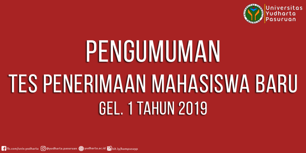 Pengumuman Tes Penerimaan Mahasiswa Baru Gel. 1 tahun 2019